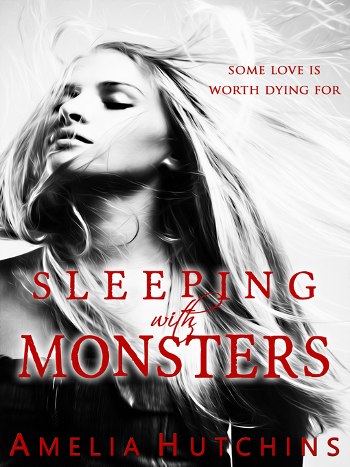 Title details for Sleeping with Monsters by Amelia Hutchins - Available